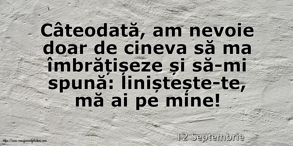 Felicitari de 12 Septembrie - 12 Septembrie - Liniștește-te, mă ai pe mine!