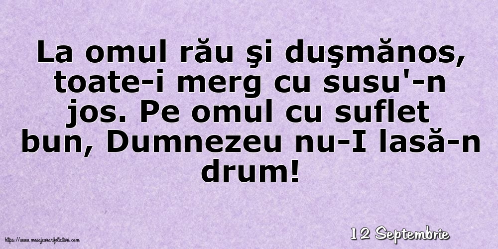 Felicitari de 12 Septembrie - 12 Septembrie - La omul rău şi duşmănos