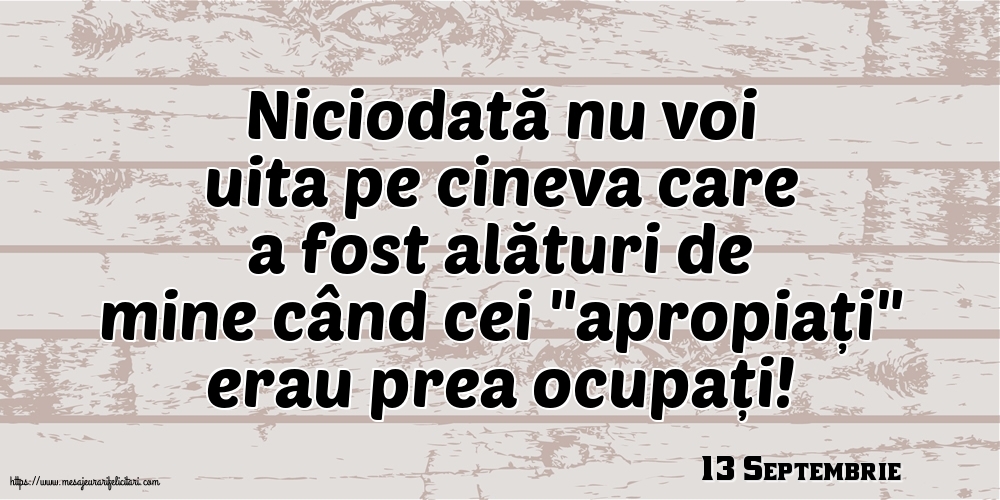 Felicitari de 13 Septembrie - 13 Septembrie - Niciodată nu voi uita