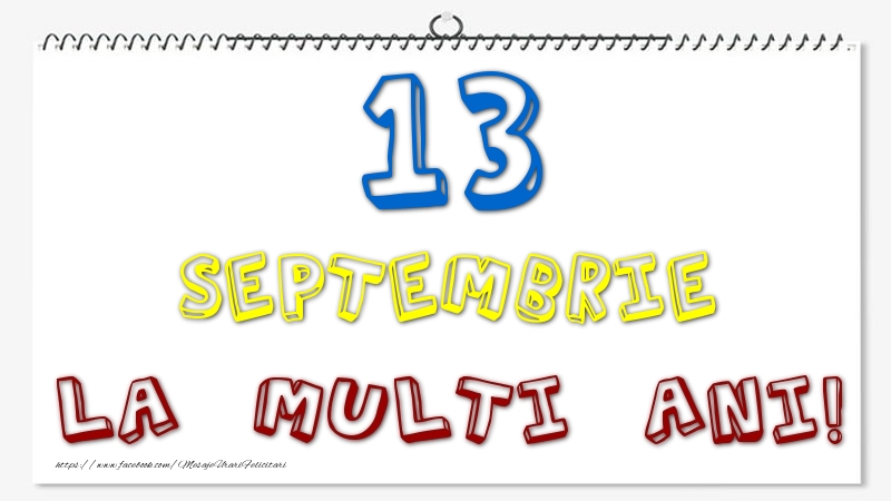 13 Septembrie - La multi ani!