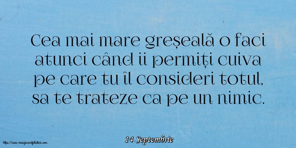 Felicitari de 14 Septembrie - 14 Septembrie - Cea mai mare greșeală