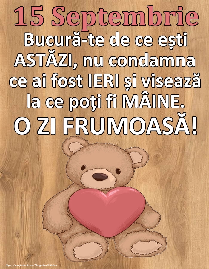 Mesajul zilei de astăzi 15 Septembrie - O zi minunată!