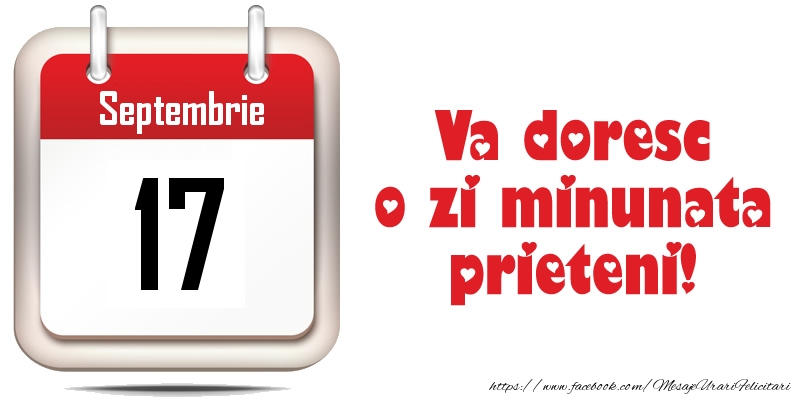 Felicitari de 17 Septembrie - Septembrie 17 - Va doresc o zi minunata prieteni!