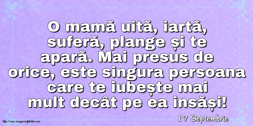 Felicitari de 17 Septembrie - 17 Septembrie - O mamă uită