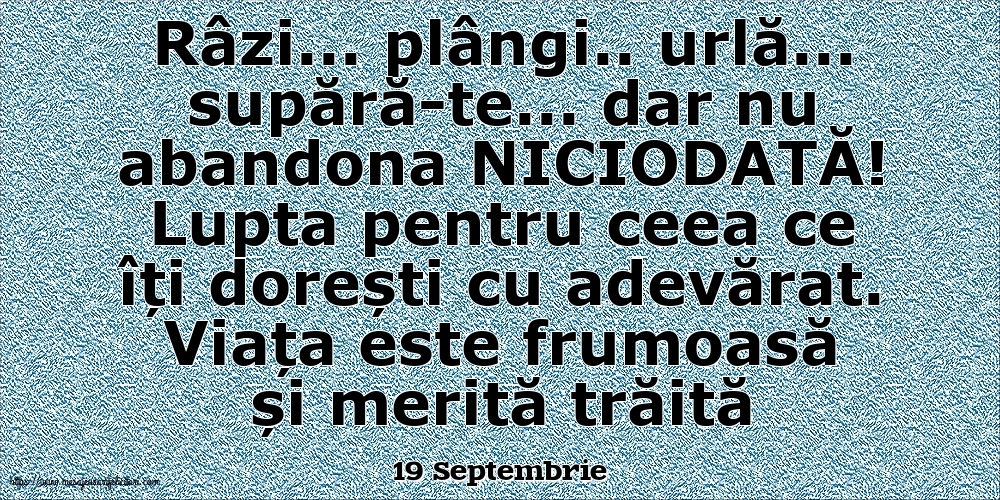 Felicitari de 19 Septembrie - 19 Septembrie - Lupta pentru ceea ce îți dorești