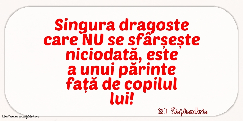 Felicitari de 21 Septembrie - 21 Septembrie - Singura dragoste