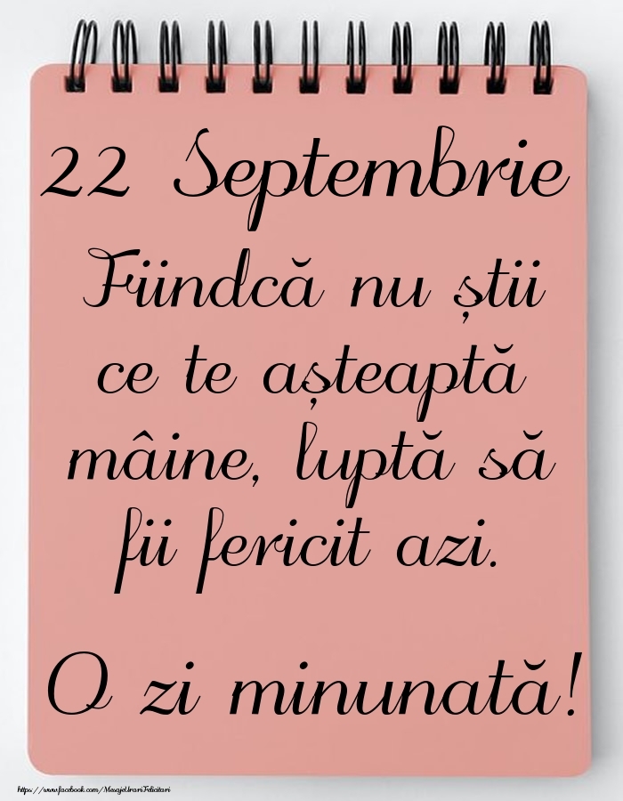 Mesajul zilei -  22 Septembrie - O zi minunată!