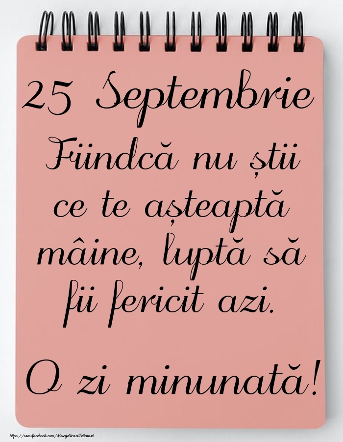 Mesajul zilei -  25 Septembrie - O zi minunată!