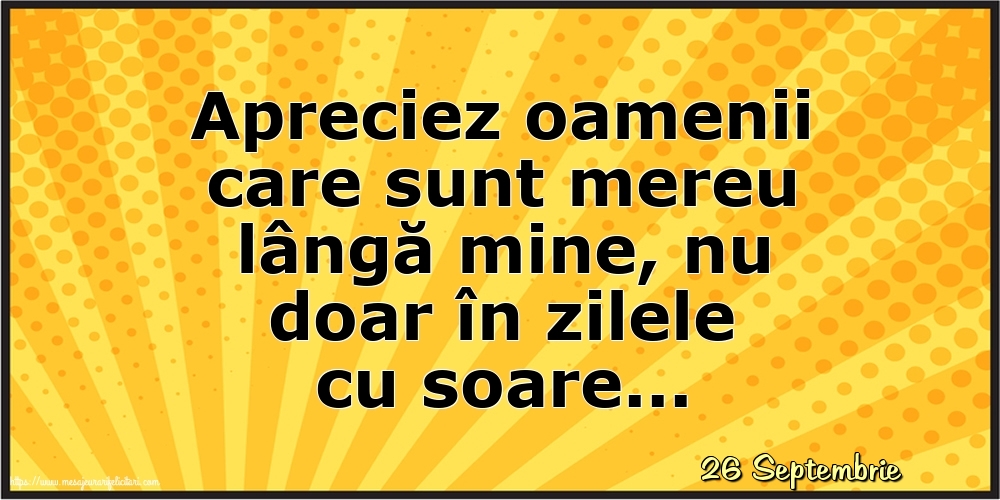 Felicitari de 26 Septembrie - 26 Septembrie - Apreciez oamenii