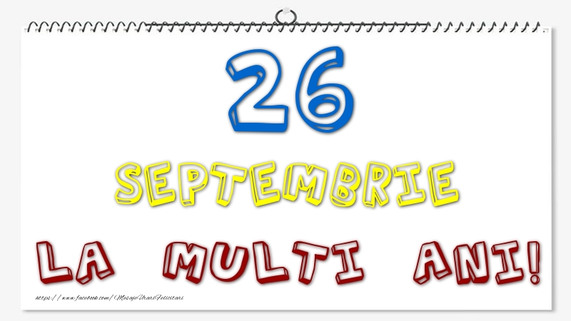 26 Septembrie - La multi ani!