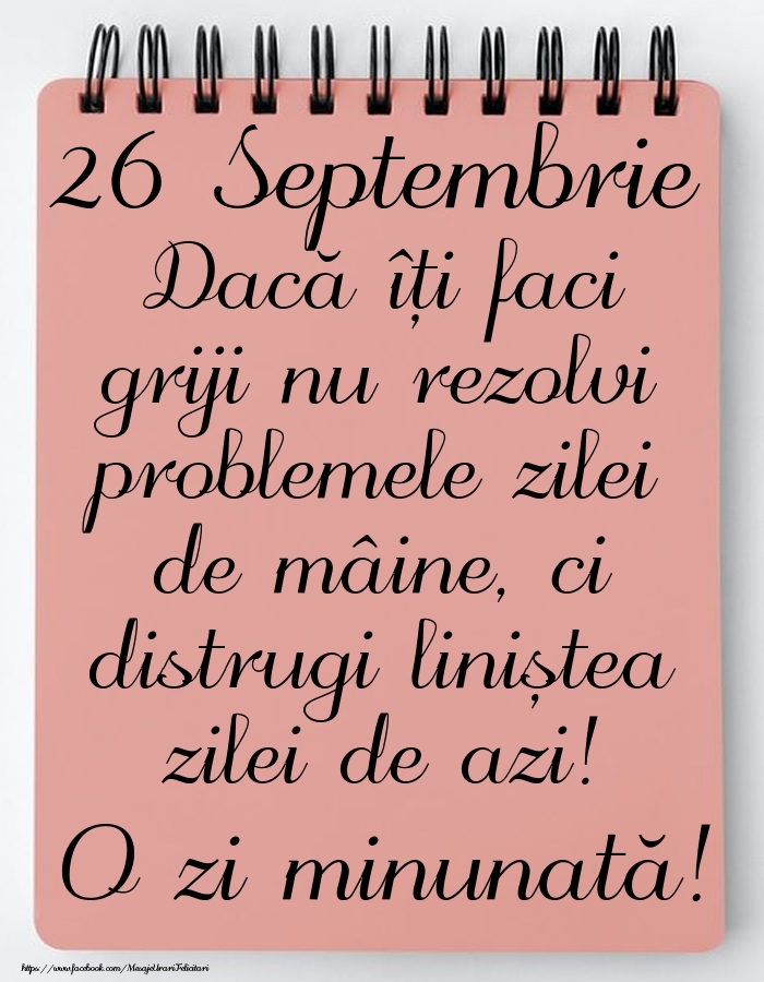 26 Septembrie - Mesajul zilei - O zi minunată!