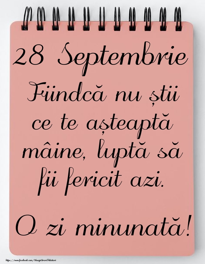 Felicitari de 28 Septembrie - Mesajul zilei -  28 Septembrie - O zi minunată!