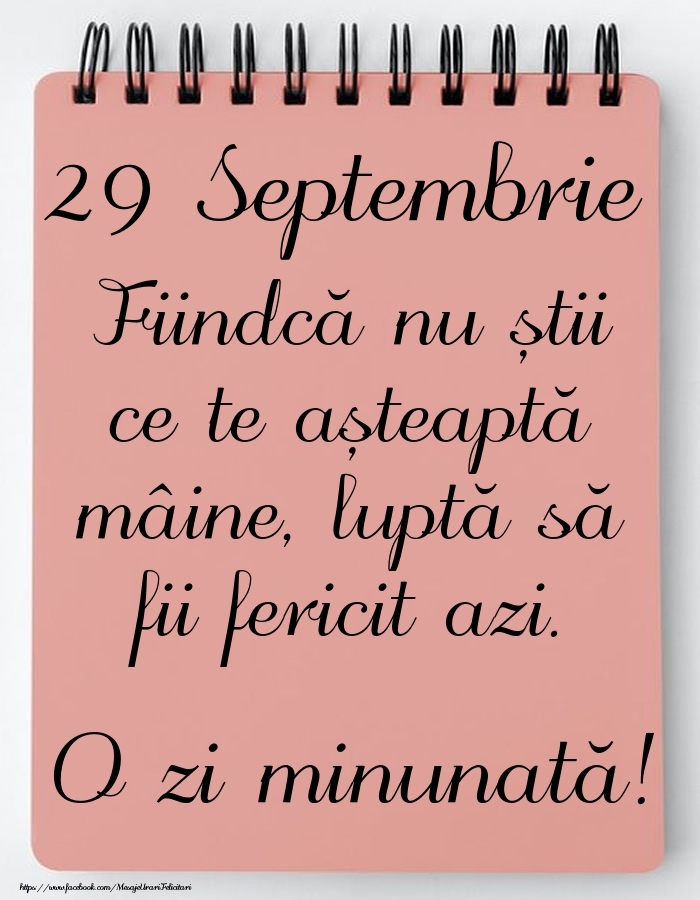 Felicitari de 29 Septembrie - Mesajul zilei -  29 Septembrie - O zi minunată!