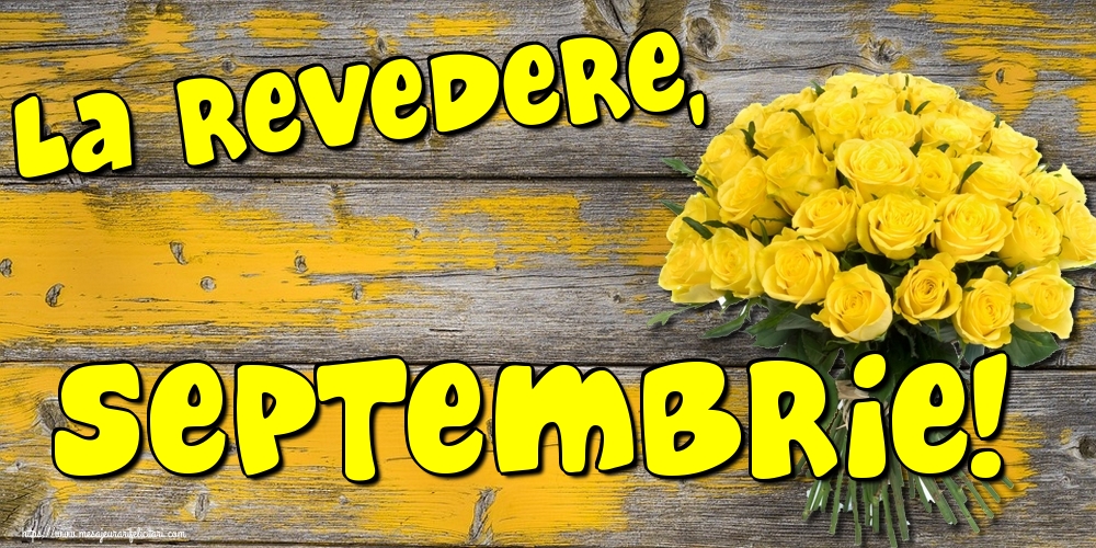 Felicitari de 30 Septembrie - La revedere, Septembrie!