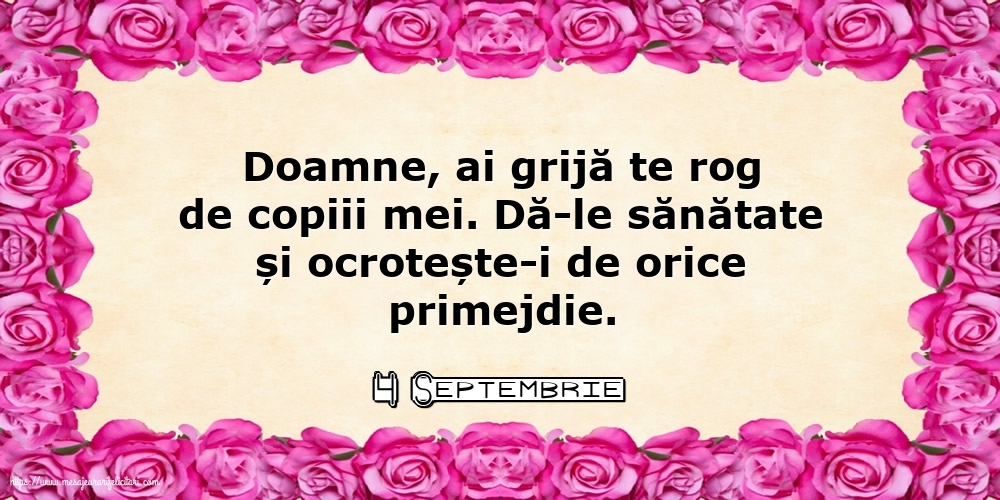 Felicitari de 4 Septembrie - 4 Septembrie - Doamne, ai grijă te rog de copiii mei