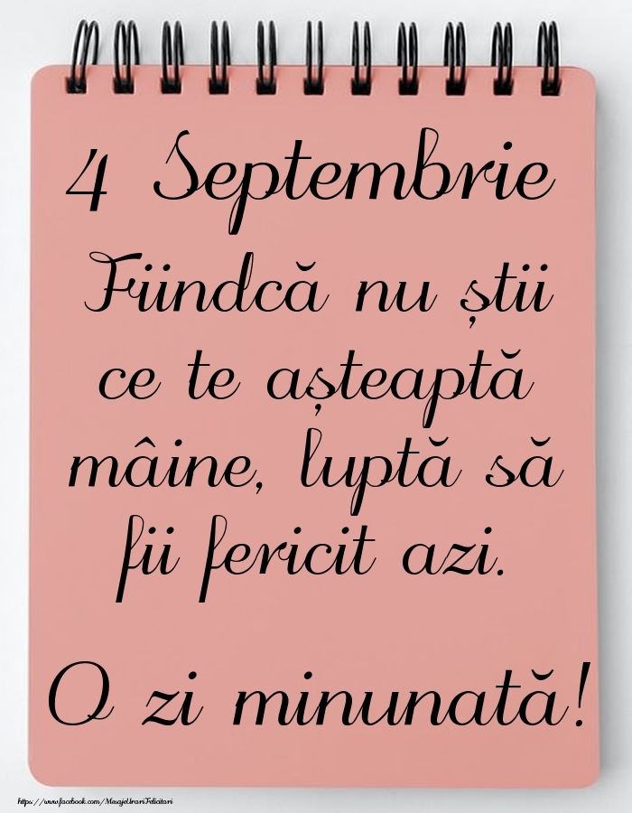 Mesajul zilei -  4 Septembrie - O zi minunată!