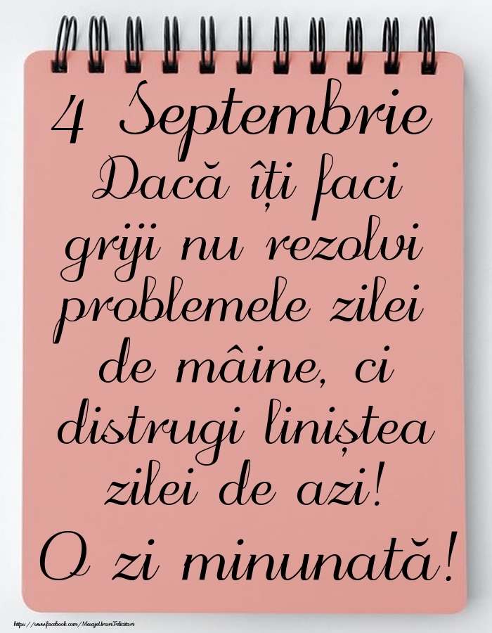 4 Septembrie - Mesajul zilei - O zi minunată!