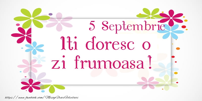 Felicitari de 5 Septembrie - Septembrie 5 Iti doresc o zi frumoasa!