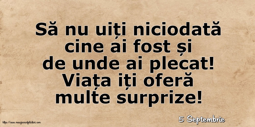 Felicitari de 5 Septembrie - 5 Septembrie - Viața iți oferă multe surprize!