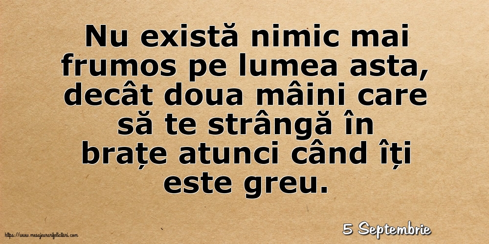 Felicitari de 5 Septembrie - 5 Septembrie - Nu există nimic mai frumos pe lumea asta