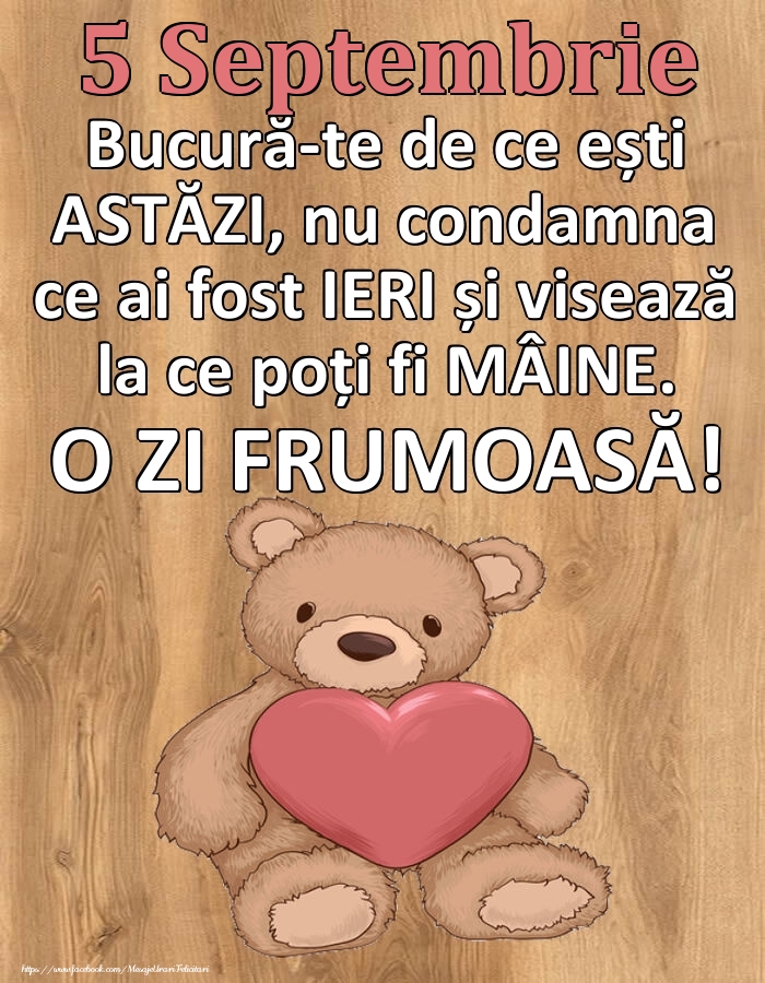 Mesajul zilei de astăzi 5 Septembrie - O zi minunată!